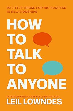 How to Talk to Anyone – Master the Art of Conversation with Leil Lowndes