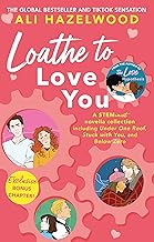 Loathe to Love You by Ali Hazelwood – A Heartfelt Romance You Can't Miss!