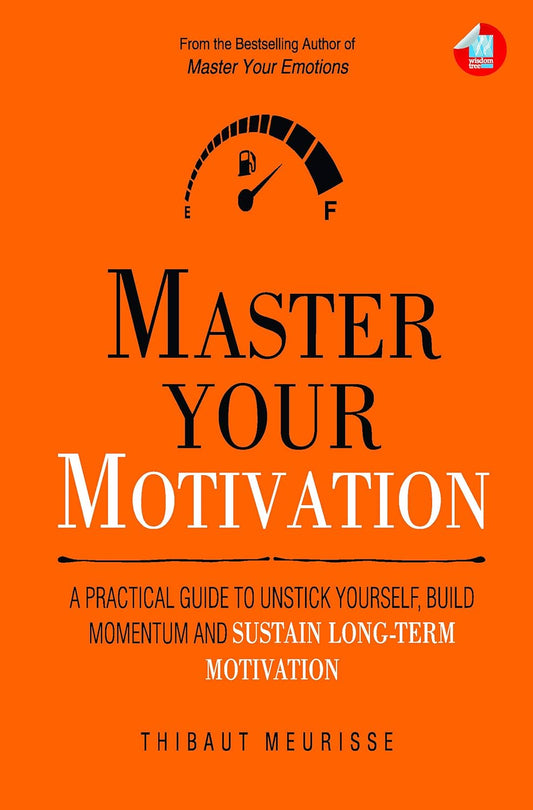Master Your Motivation by Thibaut Meurisse – Unlock the Drive to Achieve Your Goals