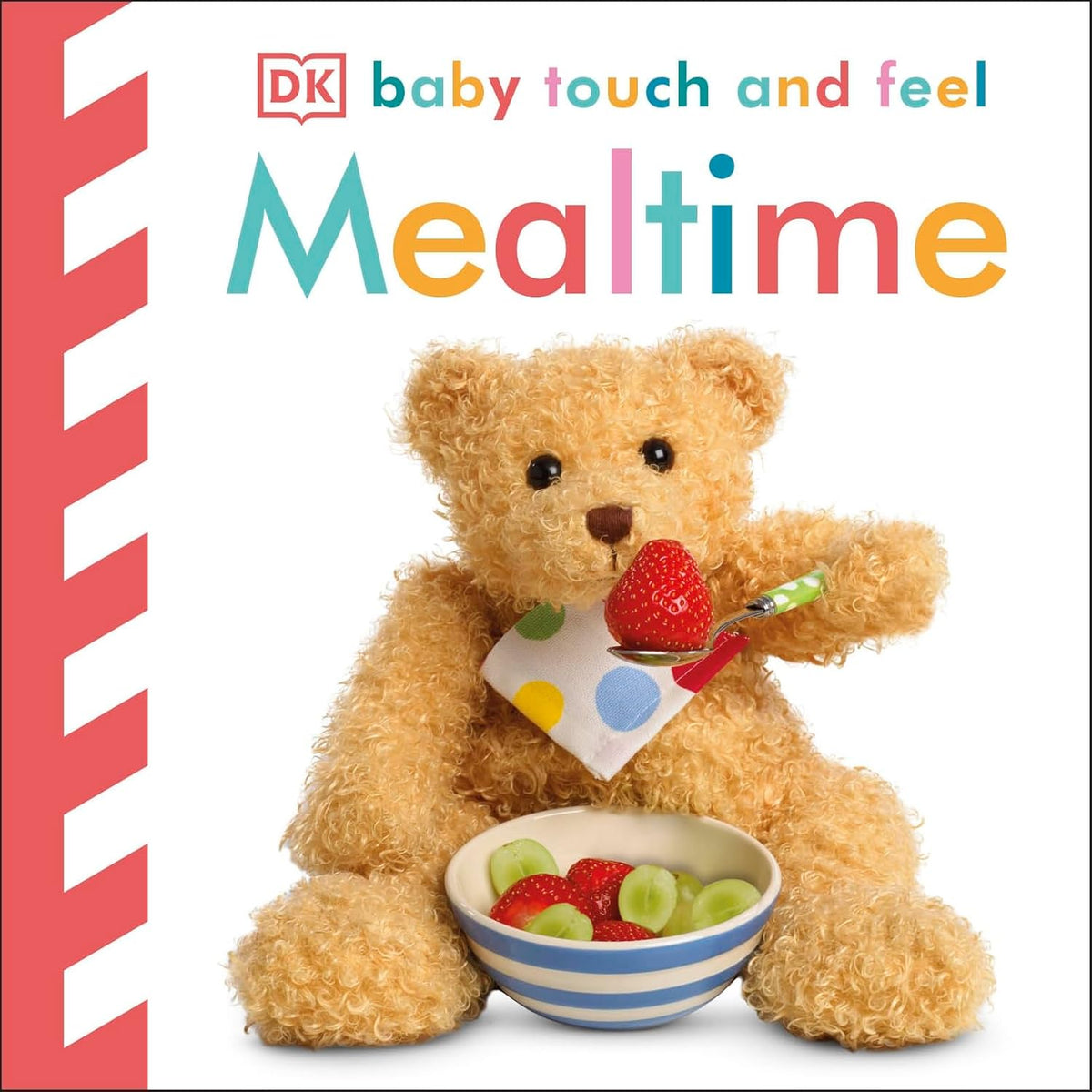 Mealtime – Baby Touch and Feel: A Sensory Delight for Curious Little Hands | DK Publishing