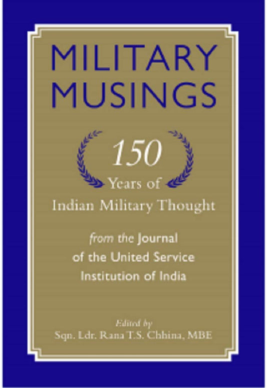 Military Musings by Rana T.S. Chhina – A Deep Dive into India’s Military History and Heritage