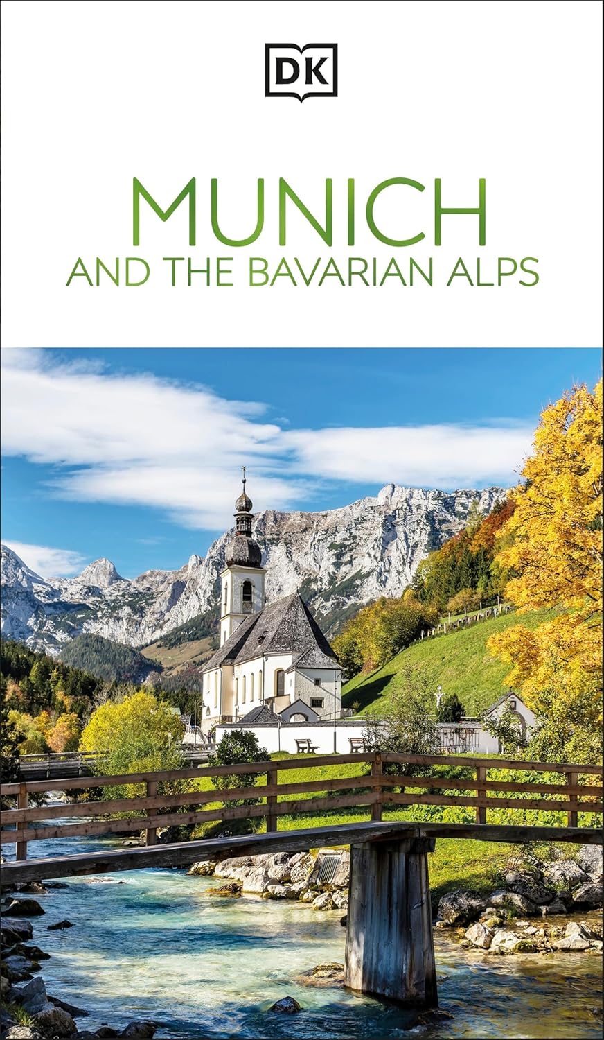 Munich and the Bavarian Alps – Your Essential Travel Companion to Germany’s Cultural Heartland | DK Publishing