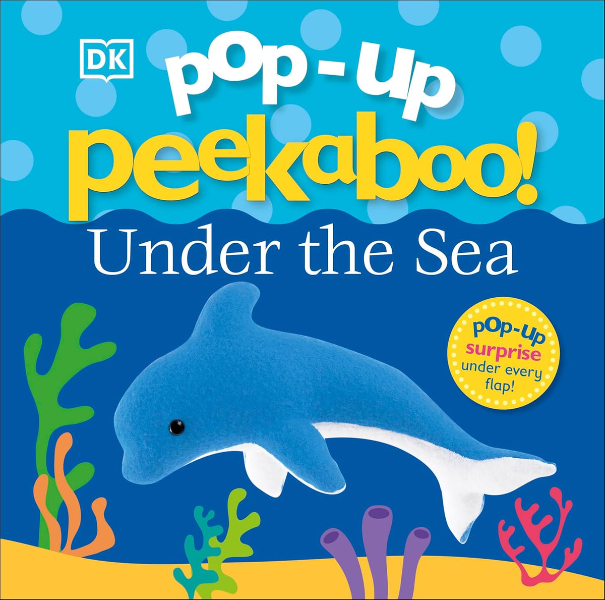 Pop Up Peekaboo! Under The Sea by D.K.
