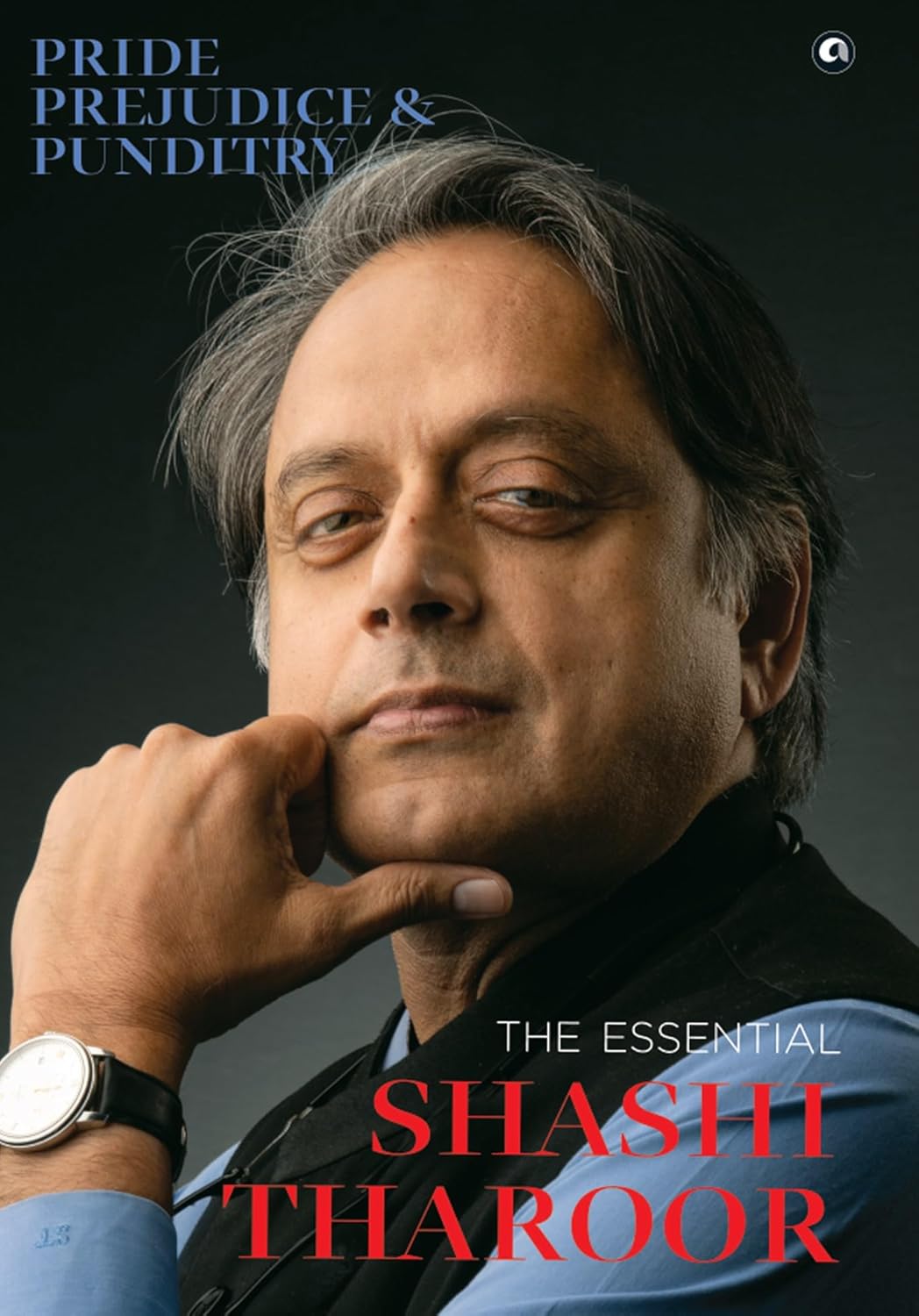 Pride, Prejudice and Punditry by Shashi Tharoor – A Rich Blend of Essays, Reflections, and Wit | Aleph Book Company