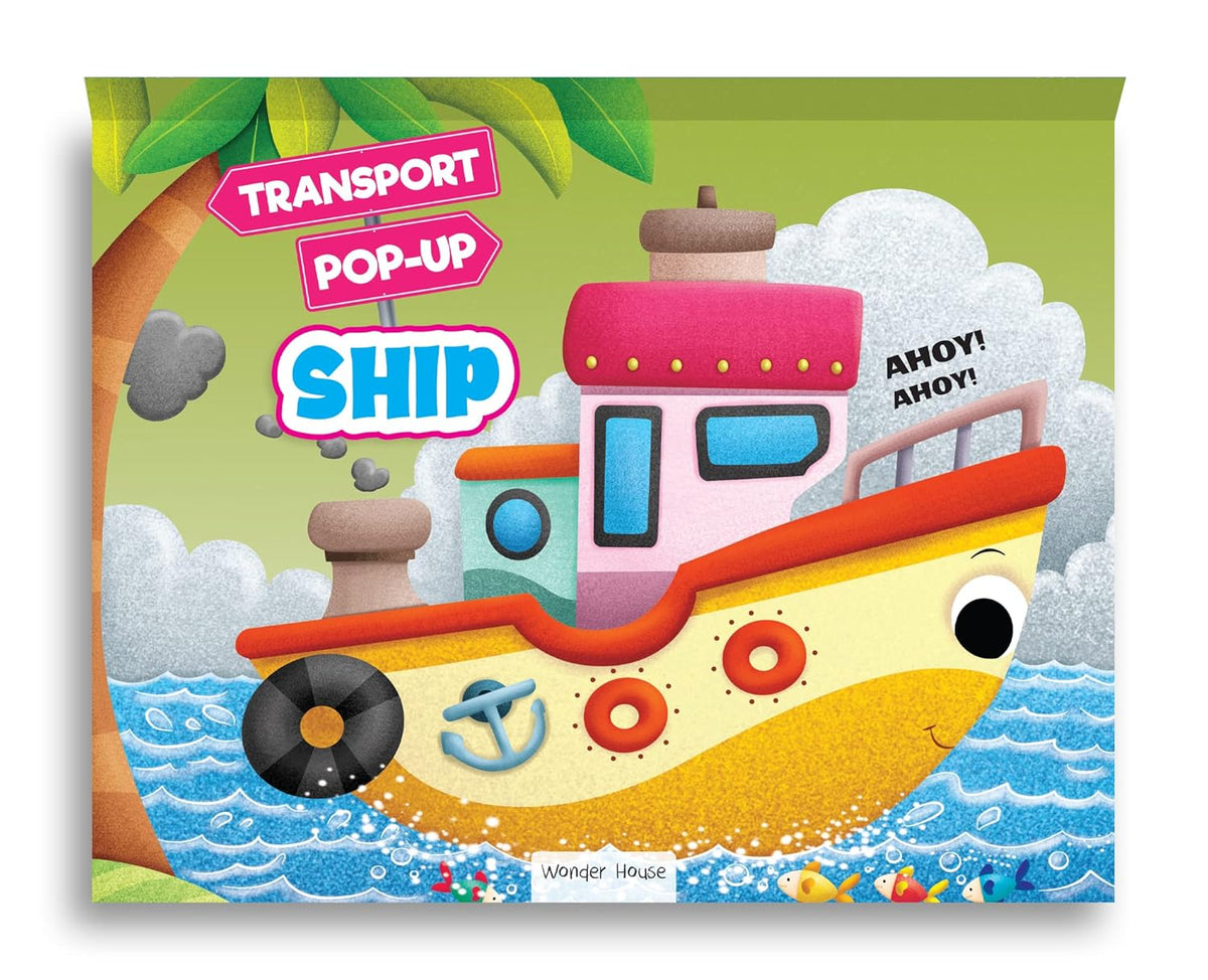 Pop-up Transport – Ship: A Fun and Interactive 3D Learning Experience | Wonder House Books