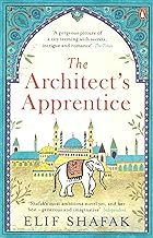 The Architect’s Apprentice – A Mesmerizing Tale by Elif Shafak