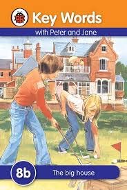 Key Words with Peter and Jane (8b): The Big House – Build Confident Readers with Ladybird’s Classic Series