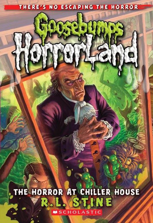 Goosebumps HorrorLand: The Horror at Chiller House – A Terrifying Finale by R.L. Stine | Scholastic