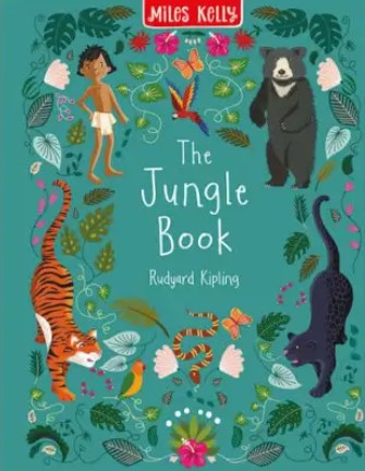 The Jungle Book by Rudyard Kipling – A Timeless Classic of Adventure, Nature, and Identity | Miles Kelly