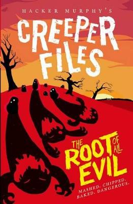 Creeper Files: The Root of All Evil – A Chilling, Funny Tale of Creepy Creatures and Courage | Oxford University Press