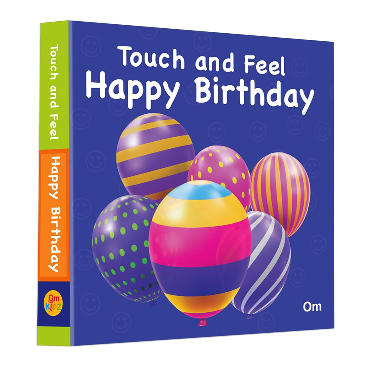 Touch And Feel Happy Birthday – A Joyful Sensory Celebration for Little Ones | OM Books