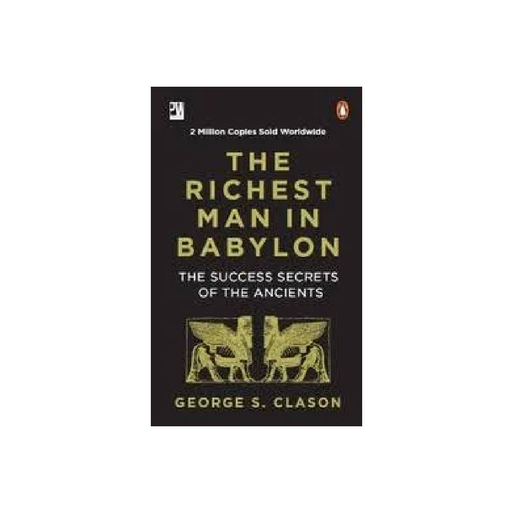The Richest Man in Babylon: The Success Secrets of the Ancients by George Clason