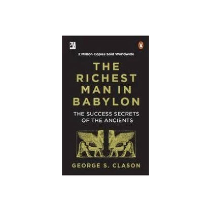 The Richest Man in Babylon: The Success Secrets of the Ancients by George Clason