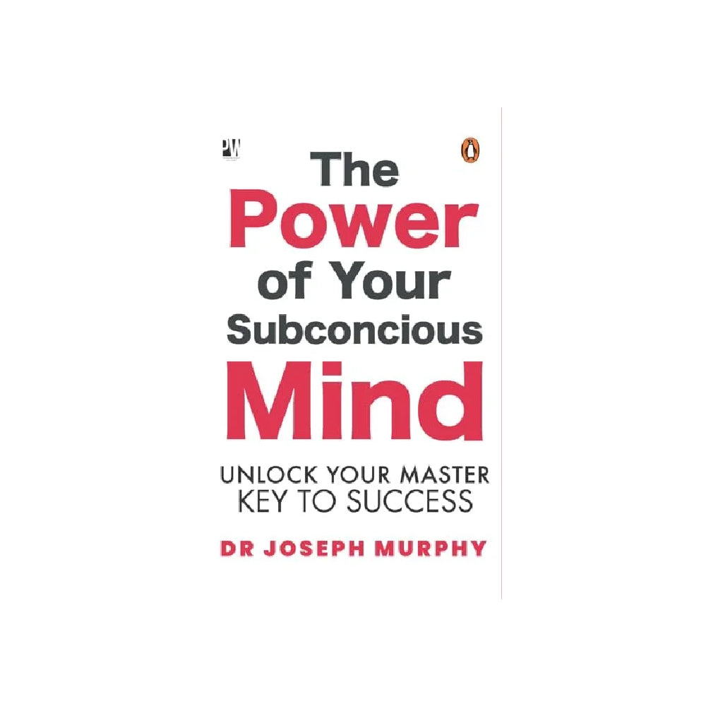 The Power of Your Subconcious Mind: Unlock Your Master Key to Success by Joseph Murphy