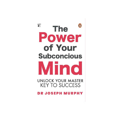 The Power of Your Subconcious Mind: Unlock Your Master Key to Success by Joseph Murphy