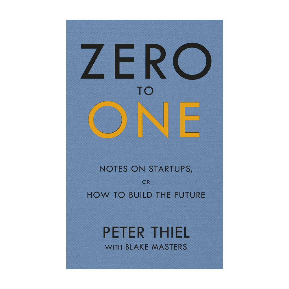 Zero to One by Peter Thiel