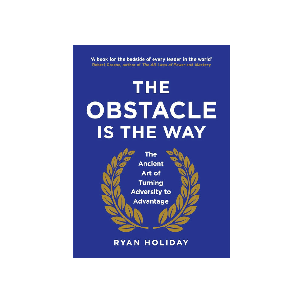 The Obstacle Is The Way by Ryan Holiday