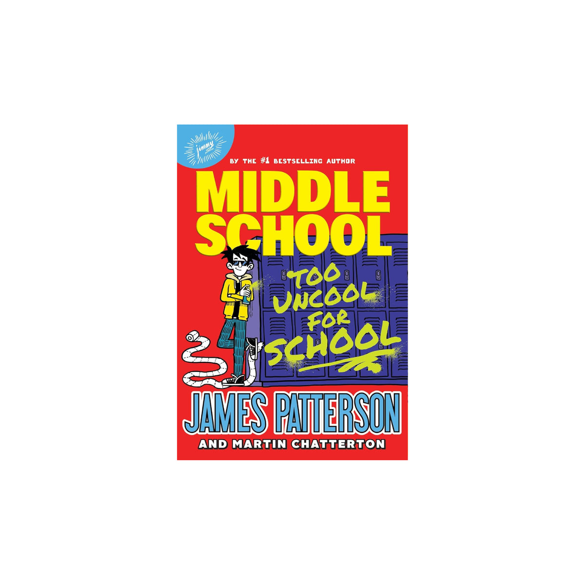 Middle School: Too Uncool for School by James Patterson