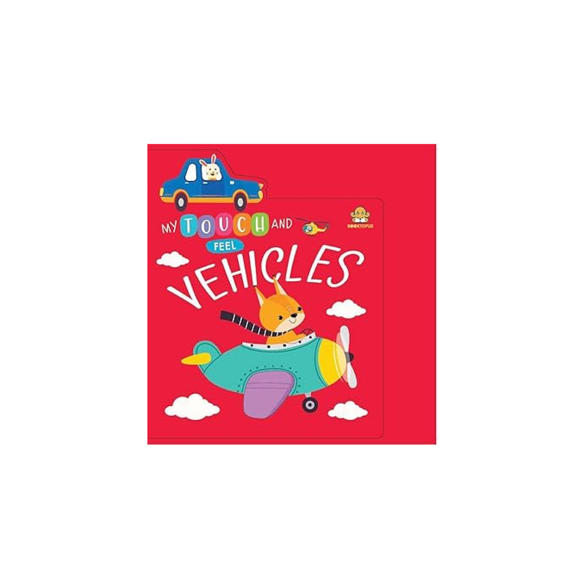 My Touch And Feel: Vehicles by Booktopus