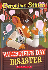 Valentine’s Day Disaster (Geronimo Stilton #23): Valentine’s Day Disaster By Geronimo Stilton